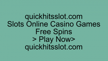 Slots Online Casino Games Free Spin. Play Now quickhitsslot.com