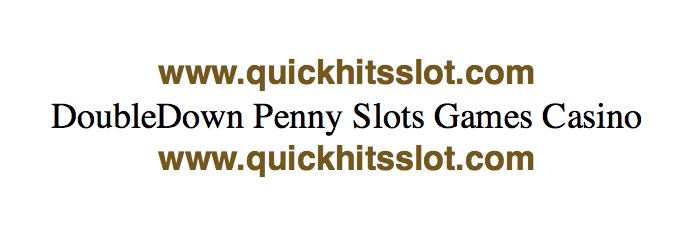 DoubleDown Penny Slots Games Casino www.quickhitsslot.comDoubleDown Penny Slots Games Casino www.quickhitsslot.com