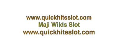 Maji Wilds Slot www.quickhitsslot.com