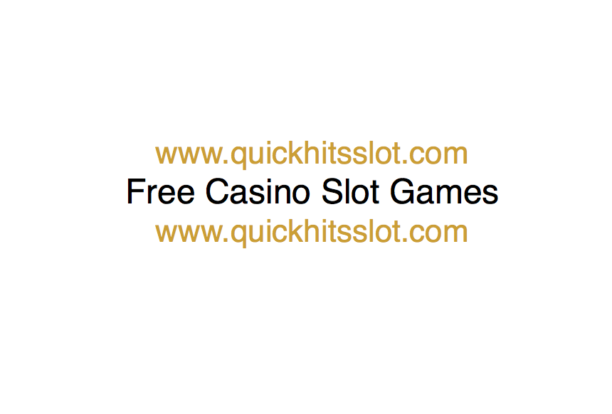 Free Casino Slot Games www.quickhitsslot.com