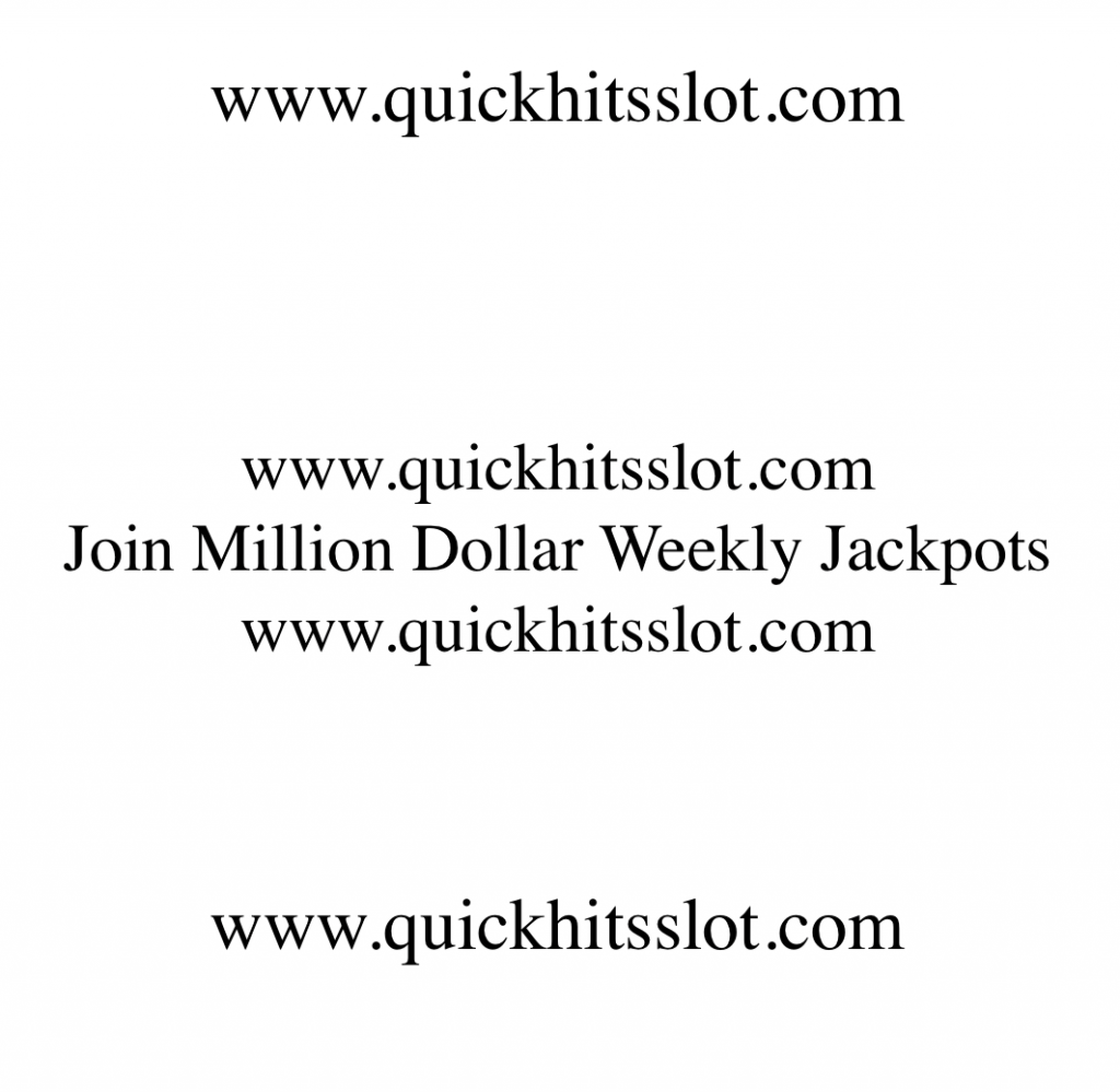 Join Million Dollar Weekly Jackpots www.quickhitsslot.com