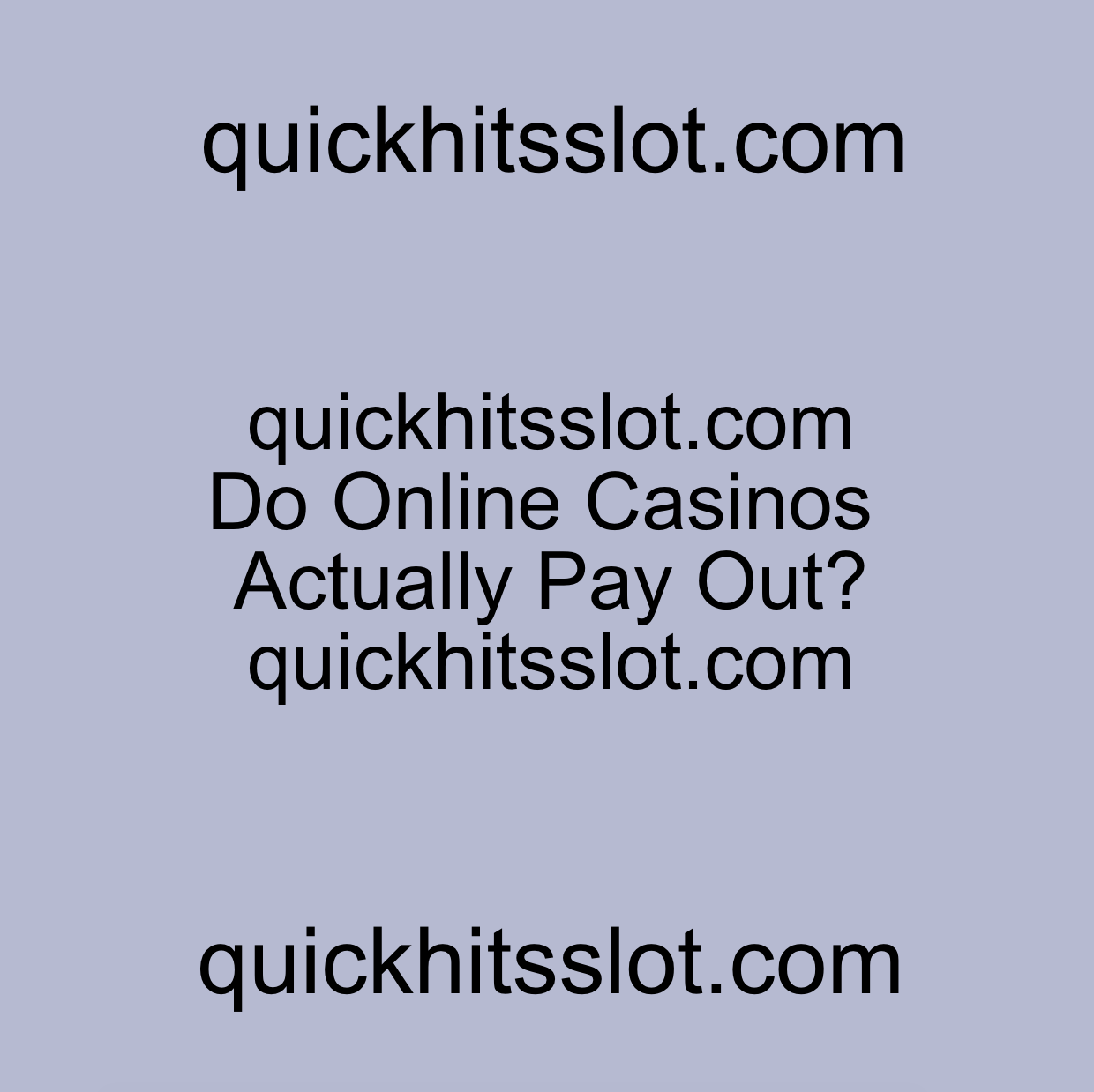 Do Online Casinos Actually Pay Out? quickhitsslot.com
