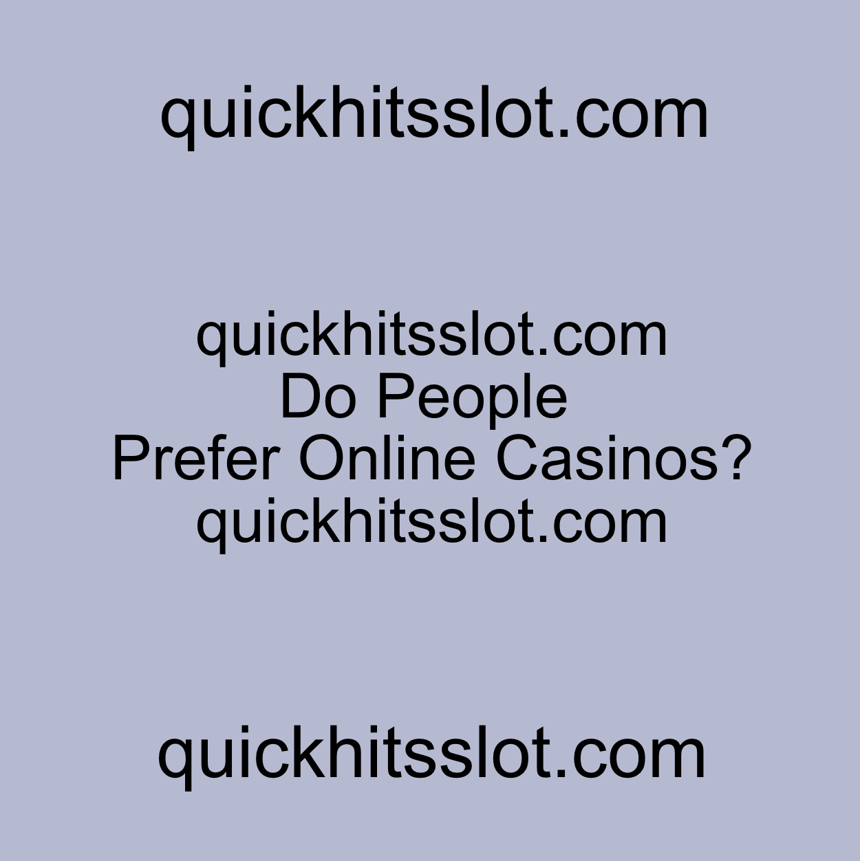 Do People Prefer Online Casinos? quickhitsslot.com