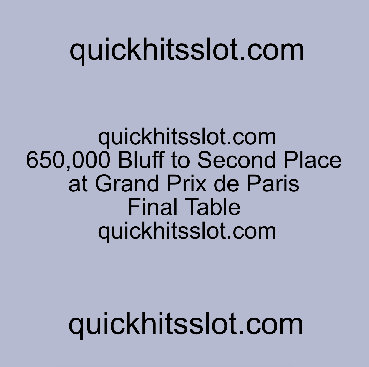 650,000 Bluff to Second Place at Grand Prix de Paris Final Table quickhitsslot.com