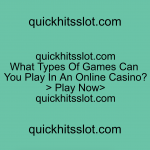 What Types Of Games Can You Play In An Online Casino? Play Now quickhitsslot.com