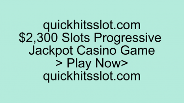 $2,300 Slots Progressive Jackpot Casino Game. Play Now quickhitsslot.com