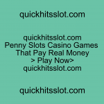Penny Slots Casino Games That Pay Real Money Play Now quickhitsslot.com