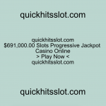 $691,000.00 Slots Progressive Jackpot Casino Online. Play Now. quickhitsslot.com