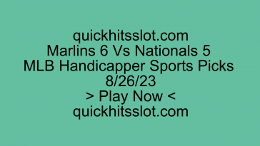 Marlins 6 Vs Nationals 5 MLB Handicapper Sports Picks. Play Now quickhitsslot.com