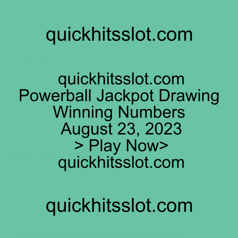 Powerball Jackpot Drawing Winning Numbers August 23, 2023 quickhitsslot.com