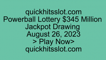 Powerball Lottery $345 Million Jackpot Drawing August 26, 2023 quickhitsslot.com