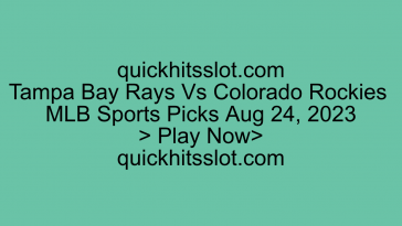 Tampa Bay Rays Vs Colorado Rockies MLB Sports Picks Aug 24, 2023 Play Now quickhitsslot.com