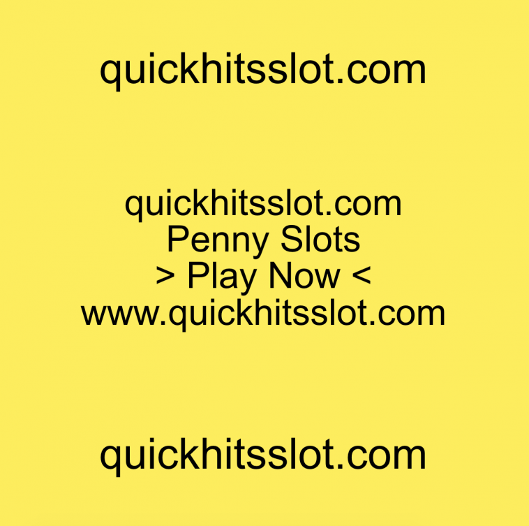 Penny Slots. Play Now. quickhitsslot.com