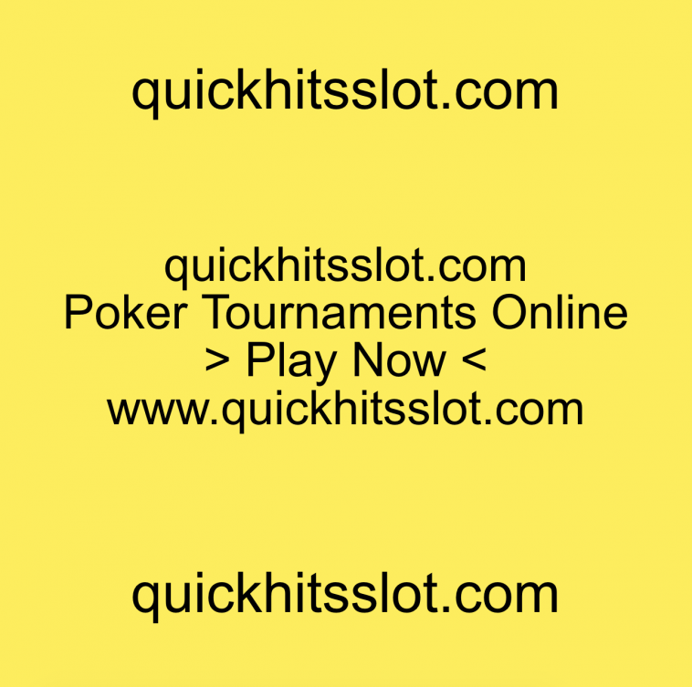 Poker Tournaments Online. Play Now. quickhitsslot.com
