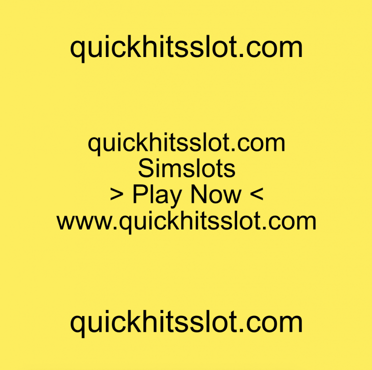 simslots. Play Now. quickhitsslot.com