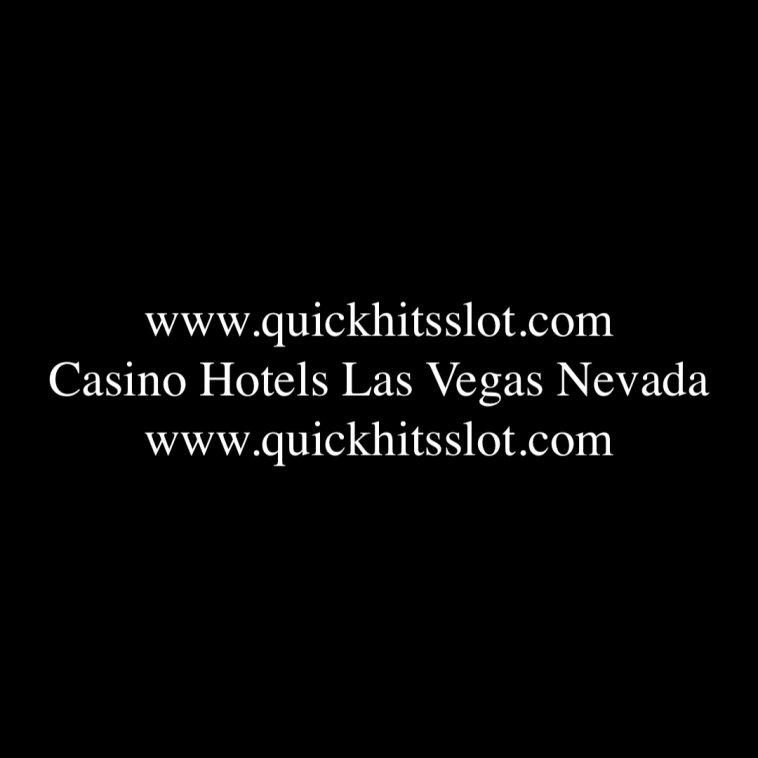 Casino Hotels Las Vegas Nevada quickhitsslot.com